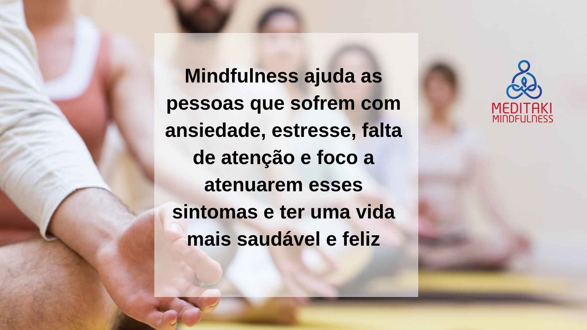 Meditação para Ansiedade: foco no aqui e agora! 